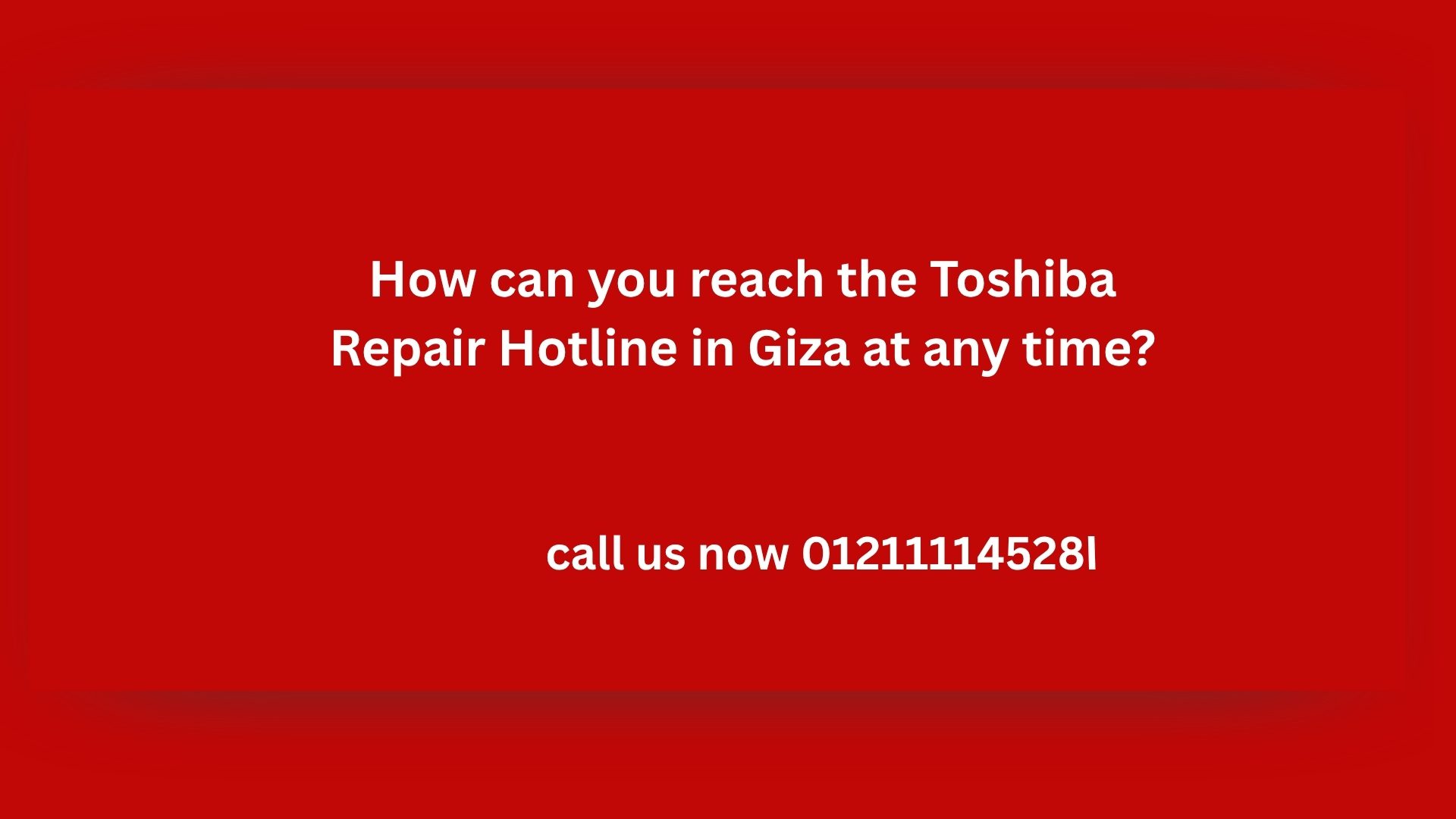 How can you reach the Toshiba Repair Hotline in Giza at any time?