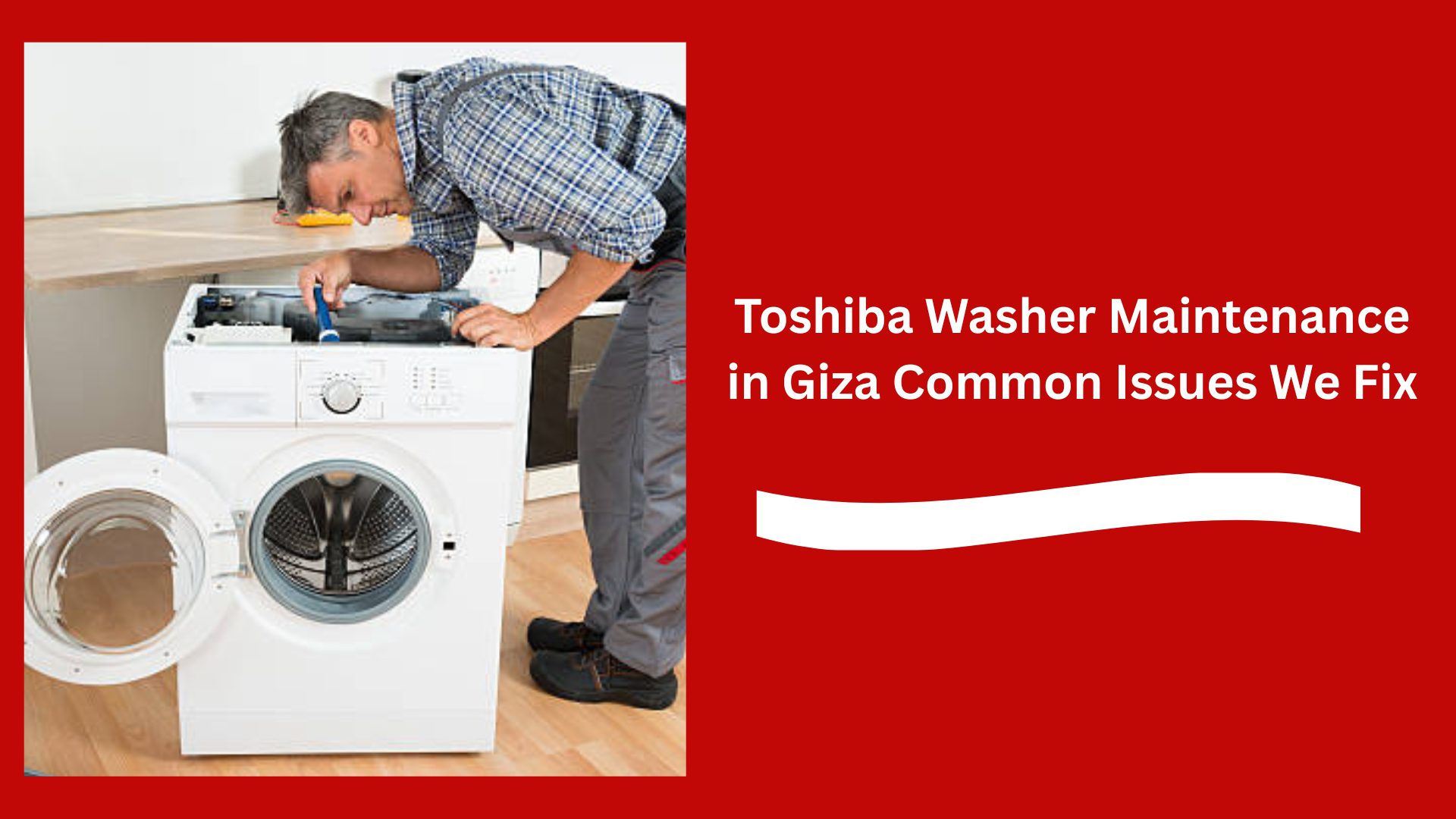 Toshiba Washer Maintenance in Giza Common Issues We Fix