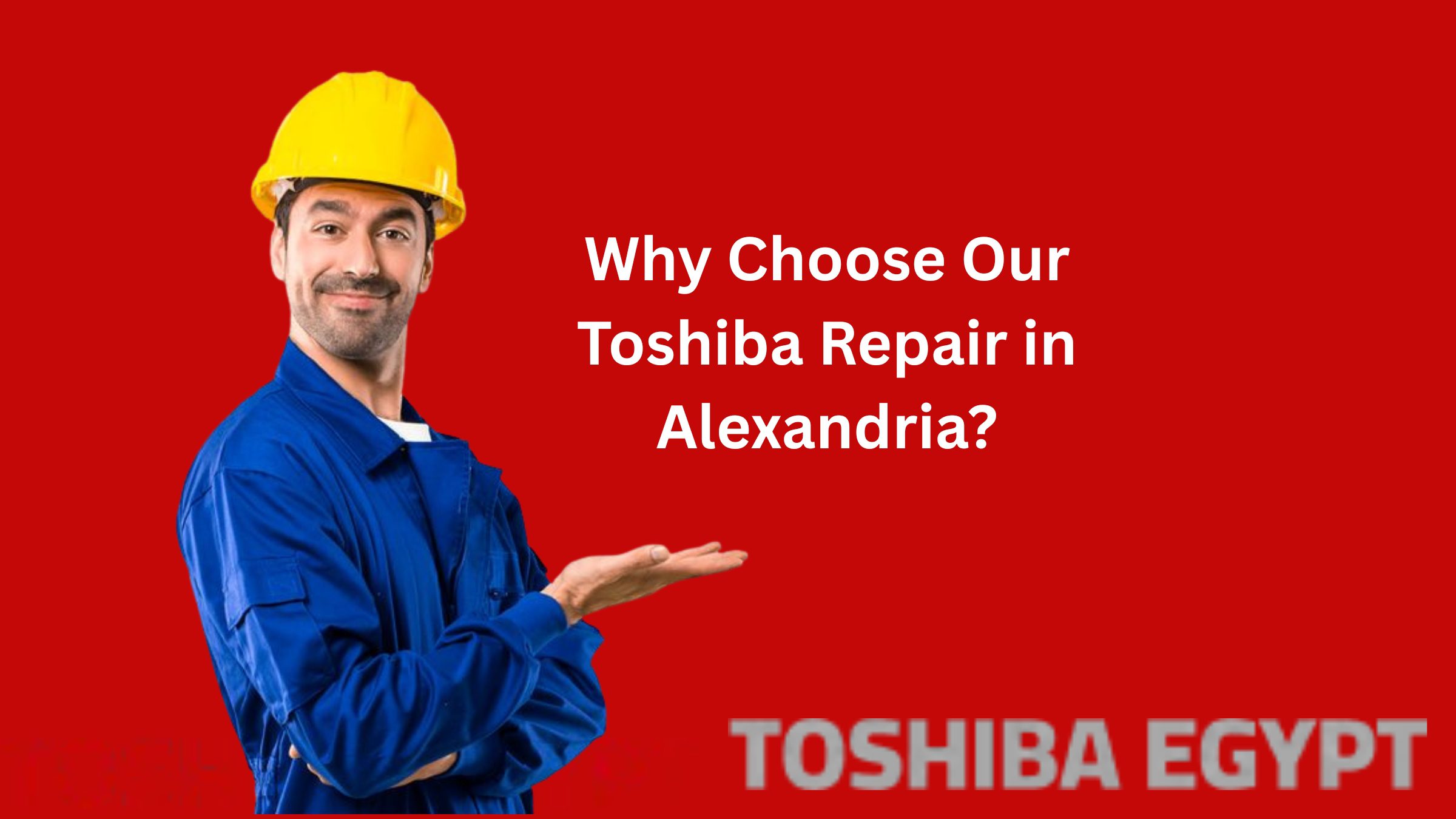 Why Choose Our Toshiba Repair in Alexandria