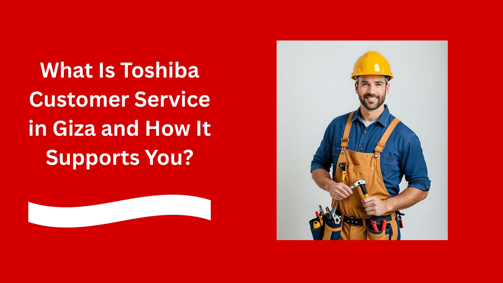 What Is Toshiba Customer Service in Giza and How It Supports You?