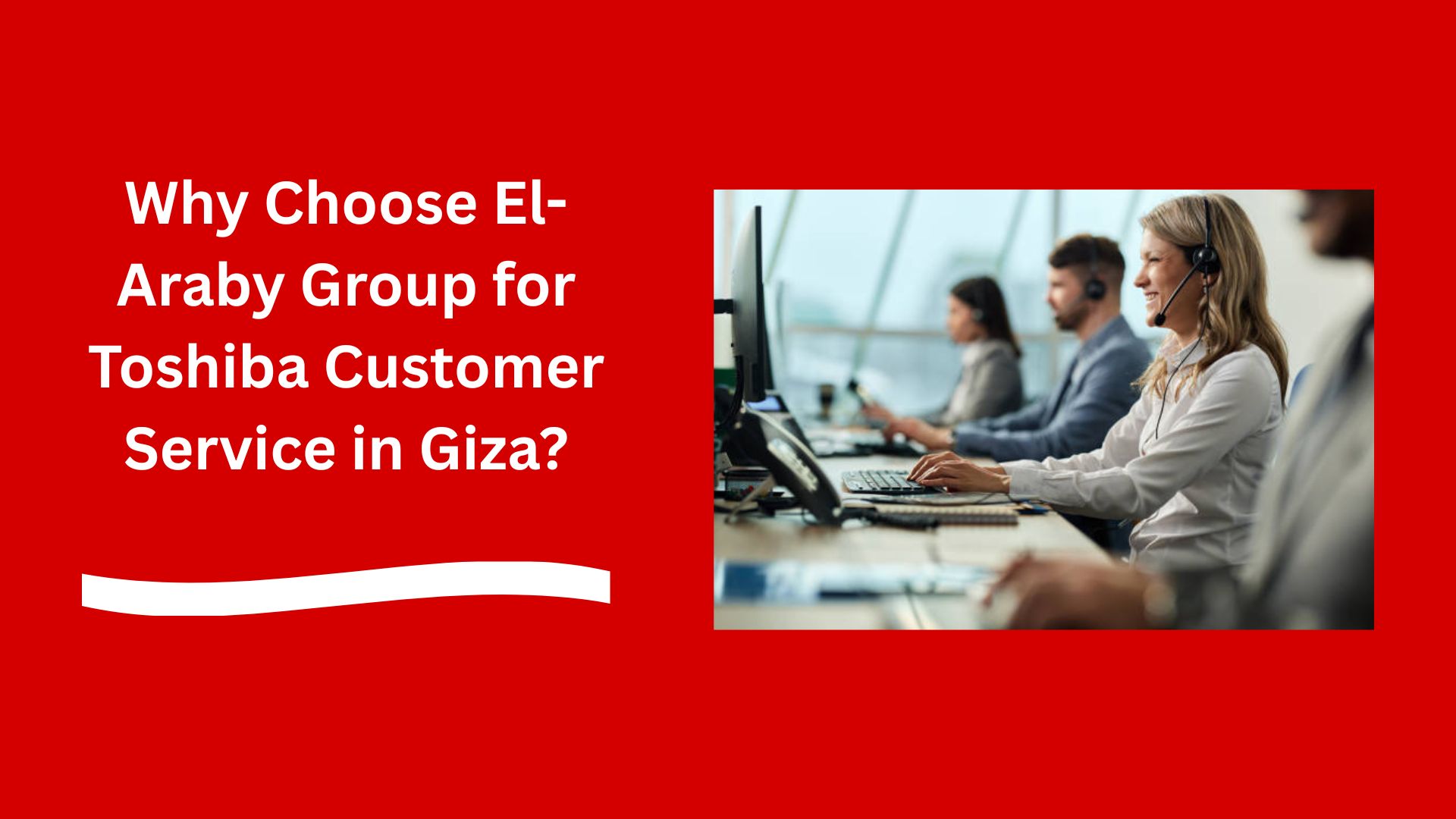 Why Choose El-Araby Group for Toshiba Customer Service in Giza?